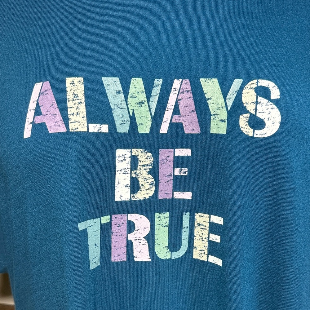 Sonoma Graphic Tee “ Always be True” NWTS